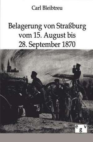 Belagerung von Straßburg de Carl Bleibtreu