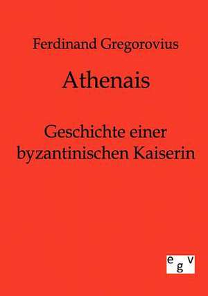 Athenais de Ferdinand Gregorovius