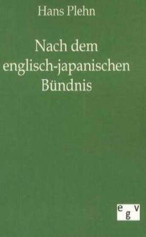 Nach dem englisch-japanischen Bündnis de Hans Plehn