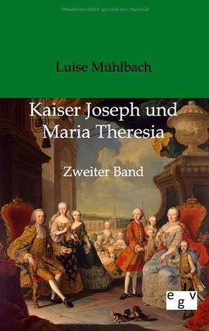 Kaiser Joseph und Maria Theresia de Luise Mühlbach