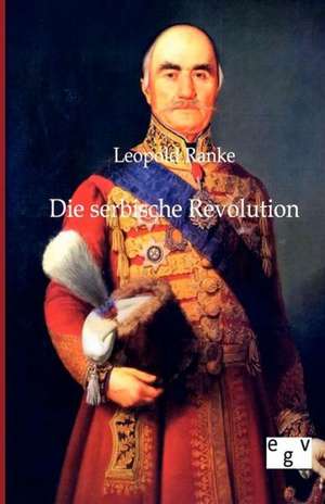 Die serbische Revolution de Leopold Ranke