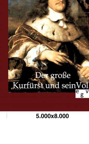 Der große Kurfürst und sein Volk de Louise Mühlbach