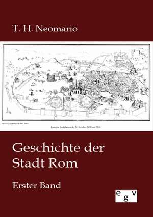 Geschichte der Stadt Rom de T. H. Neomario