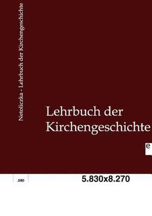 Lehrbuch der Kirchengeschichte de Oskar Netoliczka