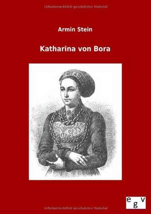 Katharina von Bora de Armin Stein