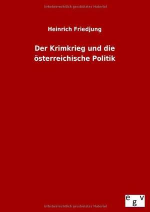 Der Krimkrieg und die österreichische Politik de Heinrich Friedjung