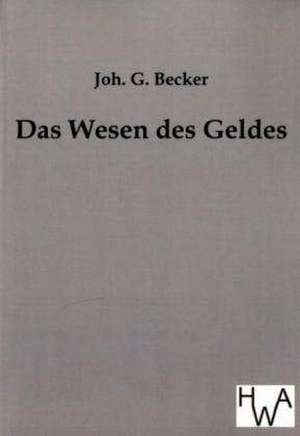 Das Wesen des Geldes de Joh. G. Becker