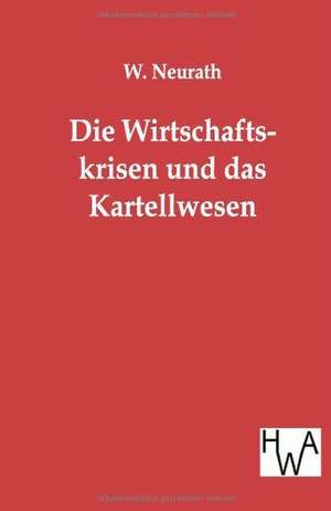 Die Wirtschaftskrisen und das Kartellwesen de W. Neurath