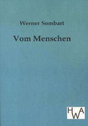 Vom Menschen de Werner Sombart