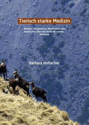 "Tierisch starke Medizin" de Barbara Hoflacher