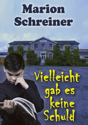 Vielleicht gab es keine Schuld de Marion Schreiner