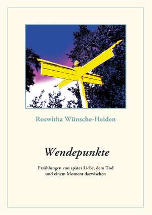 Wendepunkte de Roswitha Wünsche-Heiden