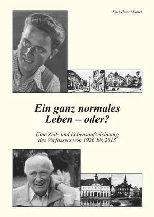 Ein ganz normales Leben - oder? de Karl-Heinz Mantel