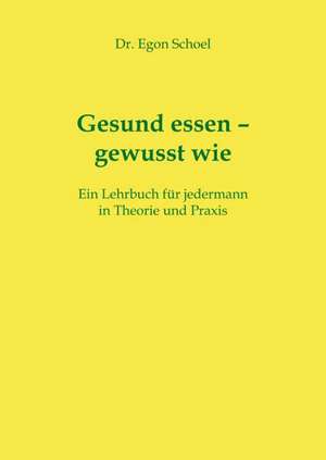 Gesund essen - gewusst wie de Egon Schoel