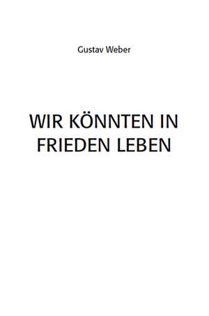 Wir könnten in Frieden Leben de Gustav Weber