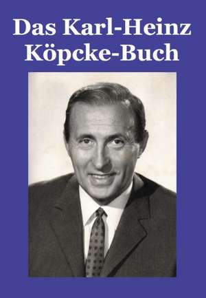 Das Karl-Heinz Köpcke-Buch de Jörg Schädlich