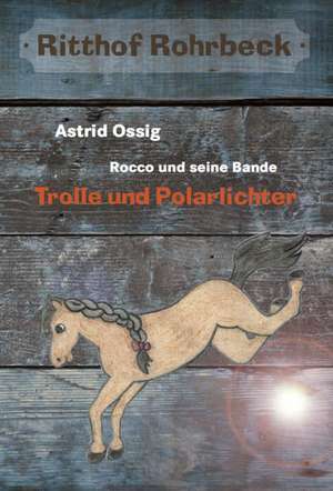 Rocco und seine Bande vom Ritthof Rohrbeck - Band 2 de Astrid Ossig