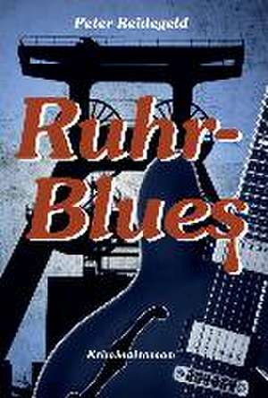 Ruhr-Blues de Peter Reidegeld