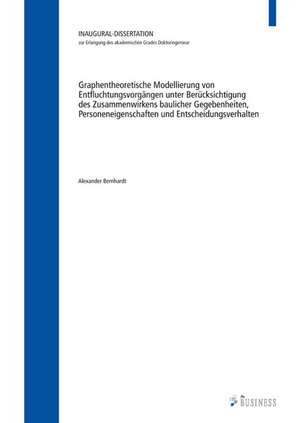 Graphentheoretische Modellierung von Entfluchtungsvorgängen de Alexander Bernhardt