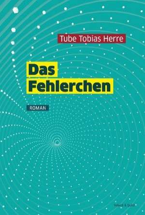 Das Fehlerchen de "Tube" Tobias Herre