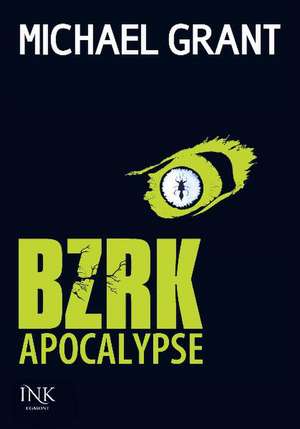 BZRK Apocalypse de Michael Grant