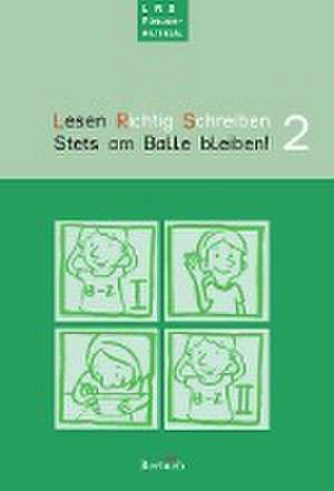 Lesen. Richtig Schreiben, Heft 2 de Annett Zilger