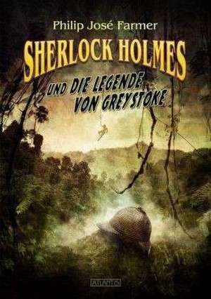 Sherlock Holmes und die Legende von Greystoke de Philip José Farmer