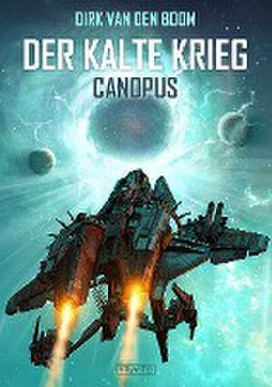 Canopus - Der Kalte Krieg 1 de Dirk Van Den Boom