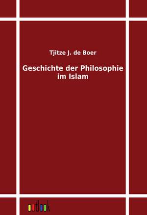 Geschichte der Philosophie im Islam de Tjitze J. De Boer