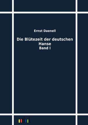 Die Blütezeit der deutschen Hanse de Ernst Daenell