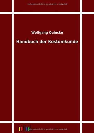 Handbuch der Kostümkunde de Wolfgang Quincke