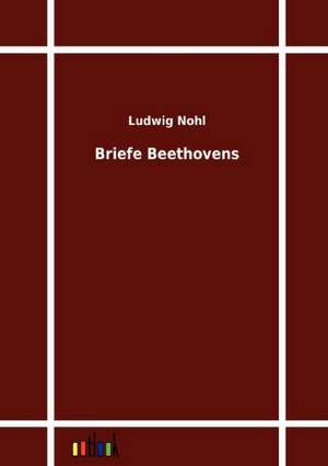 Briefe Beethovens de Ludwig Nohl