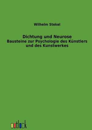 Stekel, W: Dichtung und Neurose