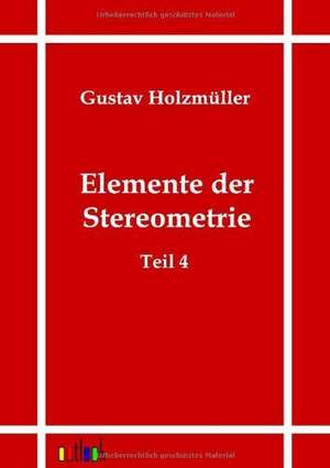 Elemente der Stereometrie de Gustav Holzmüller