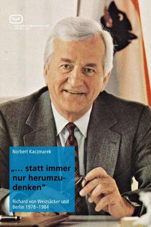 "... statt immer nur herumzudenken" de Norbert Kaczmarek