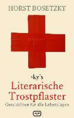 ky's Literarische Trostpflaster de Horst Bosetzky