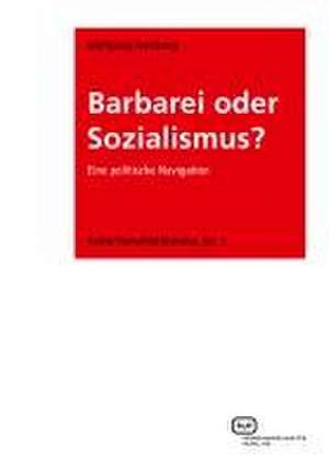 Barbarei oder Sozialismus? de Wolfgang Herzberg