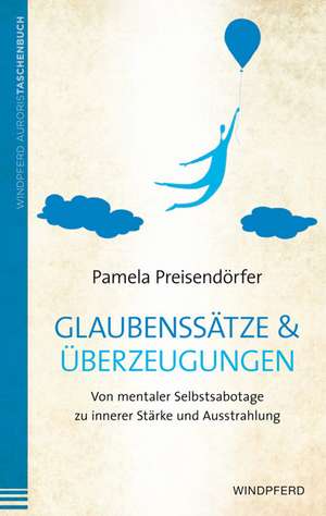 Glaubenssätze & Überzeugungen de Pamela Preisendörfer