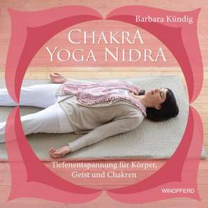 Chakra-Yoga-Nidra / mit CD de Barbara Kündig