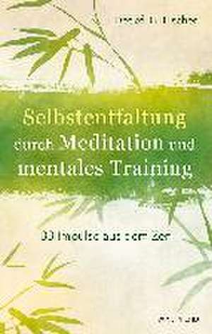 Selbstentfaltung durch Meditation und mentales Training de Detlef B. Fischer