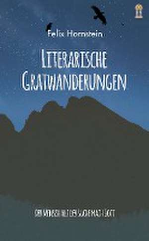 Literarische Gratwanderungen de Felix Hornstein