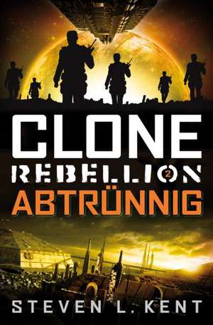 Clone Rebellion 2: Abtrünnig de Steven L. Kent