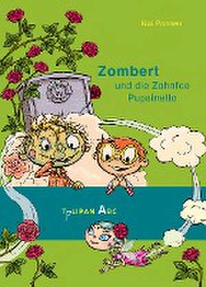 Zombert und die Zahnfee Pupsinella de Kai Pannen