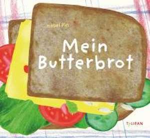 Mein Butterbrot de Isabel Pin