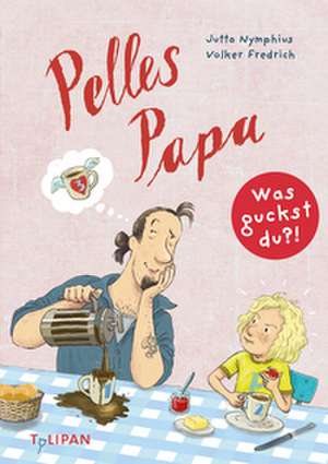 Pelles Papa de Jutta Nymphius