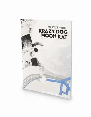 Marcus Weber: Krazy Dog Moon Kat de Andreas Baur