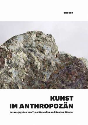 Kunst im Anthropozän de Timo Skrandies