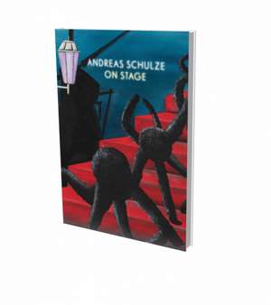 Andreas Schulze: On Stage de Harriet Zilch