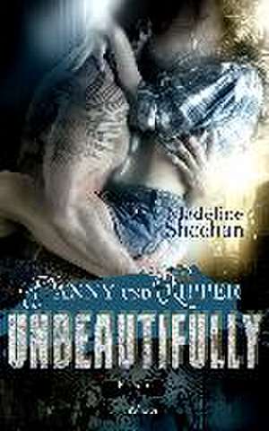 Unbeautifully - Danny und Ripper de Madeline Sheehan