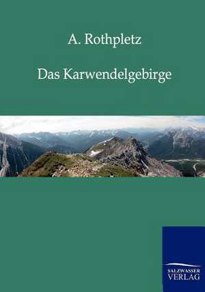 Das Karwendelgebirge de A. Rothpletz